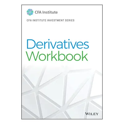 "Derivatives Workbook" - "" ("Cfa Institute")