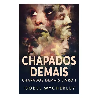 "Chapados Demais" - "" ("Wycherley Isobel")