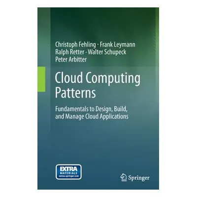 "Cloud Computing Patterns: Fundamentals to Design, Build, and Manage Cloud Applications" - "" ("