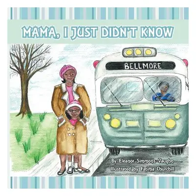 "Mama, I Just Didn't Know" - "" ("Vaughn Eleanor Simmons")