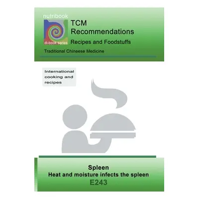 "TCM - Spleen - heat and moisture infects the spleen: E243 TCM - Spleen - heat and moisture infe