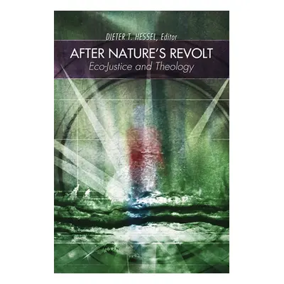 "After Nature's Revolt" - "" ("Hessel Dieter T.")