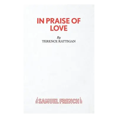 "In Praise of Love - A Play" - "" ("Rattigan Terence")