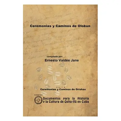 "Ceremonias y Caminos de Olokun" - "" ("Valds Jane Ernesto")