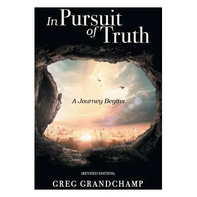 "In Pursuit of Truth: A Journey Begins" - "" ("Grandchamp Greg")