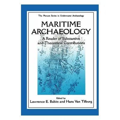 "Maritime Archaeology: A Reader of Substantive and Theoretical Contributions" - "" ("Babits Lawr