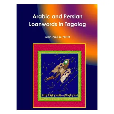 "Arabic and Persian Loanwords in Tagalog" - "" ("Potet Jean-Paul G.")