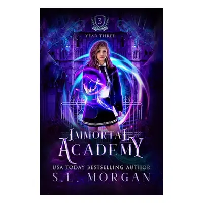 "Immortal Academy: Year Three: Book 3" - "" ("Morgan S. L.")