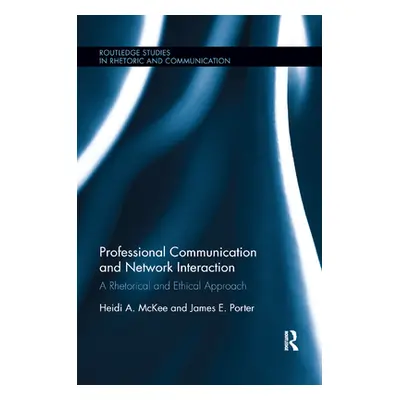 "Professional Communication and Network Interaction: A Rhetorical and Ethical Approach" - "" ("M