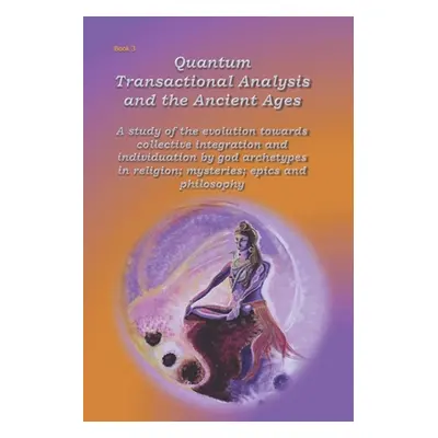 "Quantum Transactional Analysis and the Ancient Ages: A study of the evolution towards collectiv