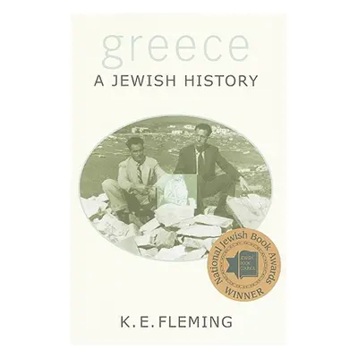 "Greece: A Jewish History" - "" ("Fleming K. E.")