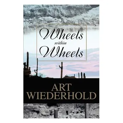 "Wheels within Wheels" - "" ("Wiederhold Art")