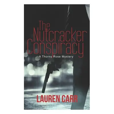 "The Nutcracker Conspiracy" - "" ("Carr Lauren")