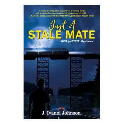 "Just A Stale Mate" - "" ("Johnson J. Ivanel")