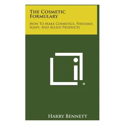 "The Cosmetic Formulary: How to Make Cosmetics, Perfumes, Soaps, and Allied Products" - "" ("Ben