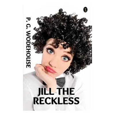 "Jill The Reckless" - "" ("Wodehouse P. G.")