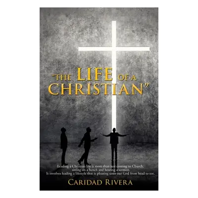 "The Life of a Christian""" - "" ("Rivera Caridad")