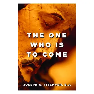 "One Who Is to Come" - "" ("Fitzmyer Joseph A.")