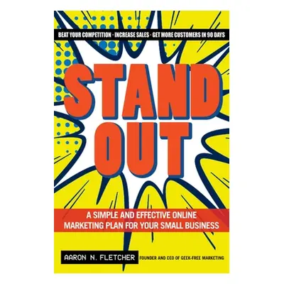 "Stand Out: A Simple and Effective Online Marketing Plan for Your Small Business" - "" ("Fletche