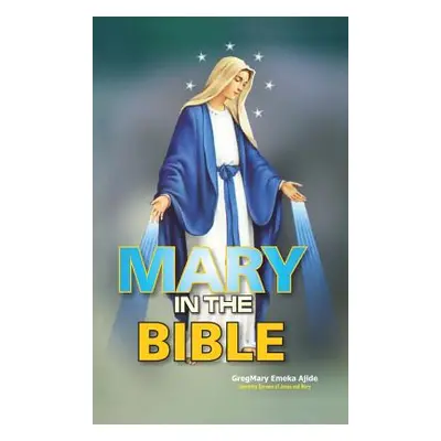 "Mary In The Bible" - "" ("Ajide Gregmary Emeka")