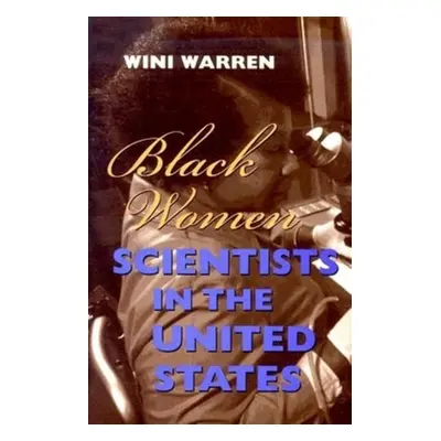 "Black Women Scientists in the United States" - "" ("Warren Wini")