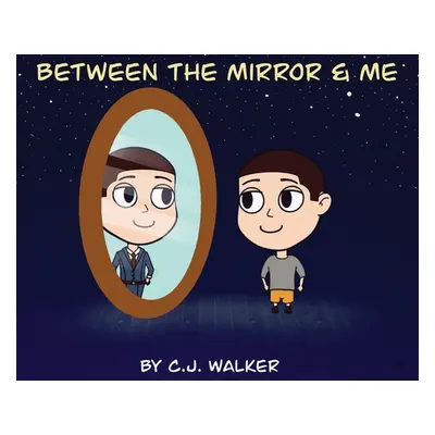 "Between the Mirror and Me" - "" ("Walker C. J.")