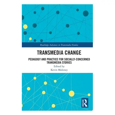 "Transmedia Change: Pedagogy and Practice for Socially-Concerned Transmedia Stories" - "" ("Molo