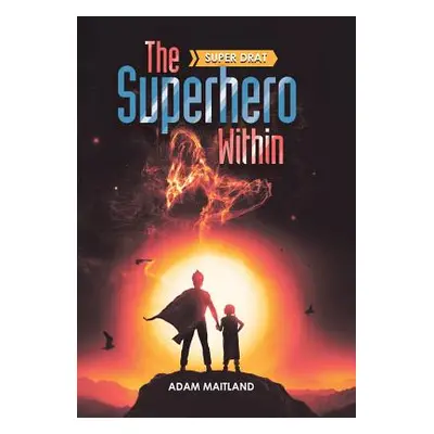 "The Superhero Within: Super Drat" - "" ("Maitland Adam")