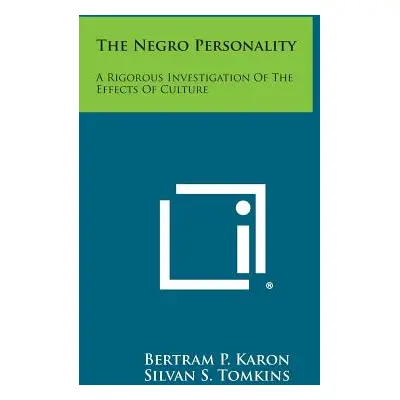 "The Negro Personality: A Rigorous Investigation of the Effects of Culture" - "" ("Karon Bertram