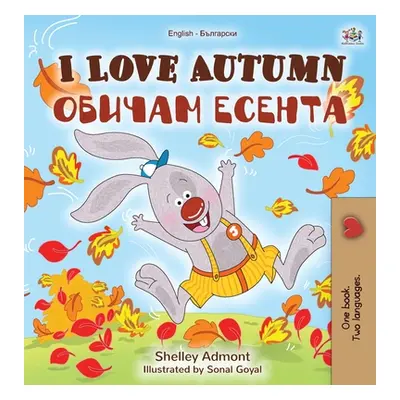 "I Love Autumn (English Bulgarian Bilingual Book for Children)" - "" ("Admont Shelley")