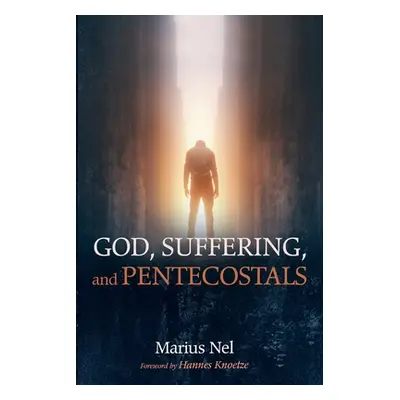 "God, Suffering, and Pentecostals" - "" ("Nel Marius")