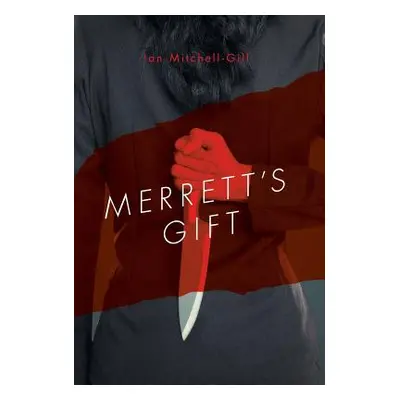 "Merrett's Gift" - "" ("Mitchell-Gill Ian")