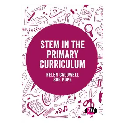 "Stem in the Primary Curriculum" - "" ("Caldwell Helen")