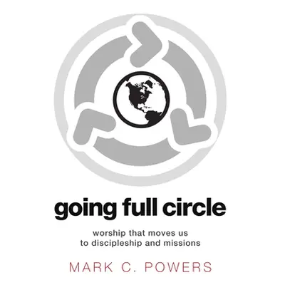 "Going Full Circle" - "" ("Powers Mark C.")