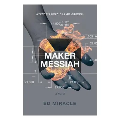 "Maker Messiah: A Science Fiction Thriller" - "" ("Miracle Ed")