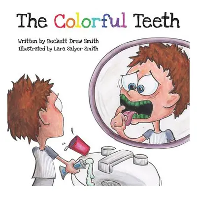 "The Colorful Teeth" - "" ("Smith Beckett Drew")