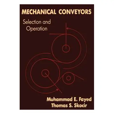 "Mechanical Conveyors: Selection and Operation" - "" ("Fayed Mohammad E.")