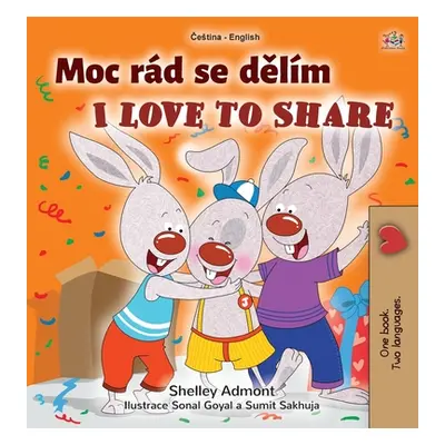 "I Love to Share (Czech English Bilingual Book for Kids)" - "" ("Admont Shelley")