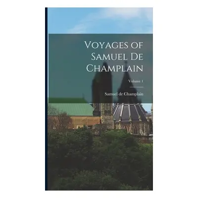 "Voyages of Samuel de Champlain; Volume 1" - "" ("Champlain Samuel De")