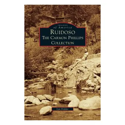 "Ruidoso: The Carmon Phillips Collection" - "" ("Kidder Lyn")