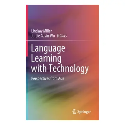 "Language Learning with Technology: Perspectives from Asia" - "" ("Miller Lindsay")