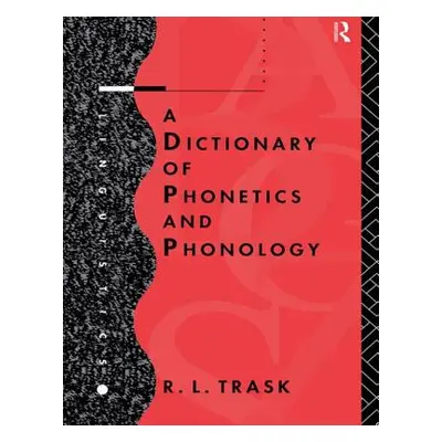 "A Dictionary of Phonetics and Phonology" - "" ("Trask R. L.")