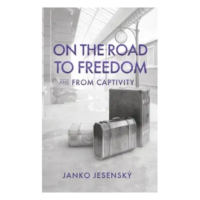 "On the Road to Freedom: and From Captivity" - "" ("Jesensk Janko")