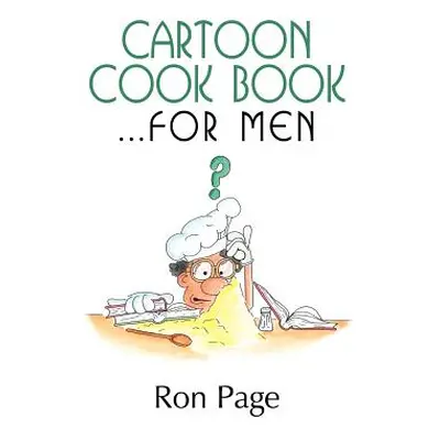 "Cartoon Cook Book.... for Men" - "" ("Page Ron")