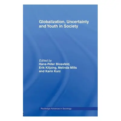 "Globalization, Uncertainty and Youth in Society: The Losers in a Globalizing World" - "" ("Blos