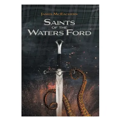 "Saints of the Waters Ford" - "" ("McEachern James")