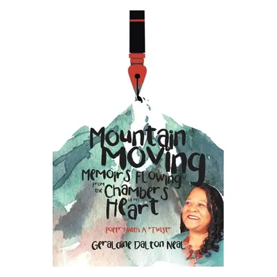 "Mountain Moving Memoirs Flowing From the Chambers of My Heart: Poetry With A Twist""" - "" ("Da