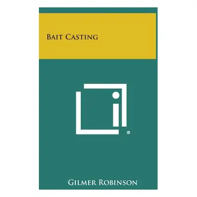 "Bait Casting" - "" ("Robinson Gilmer")