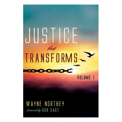 "Justice That Transforms, Volume One" - "" ("Northey Wayne")