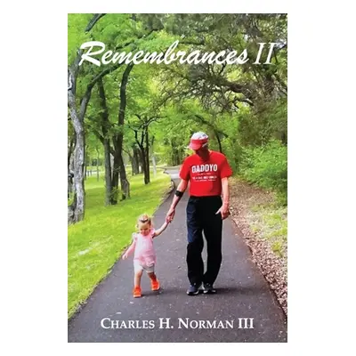 "Remembrances II" - "" ("Norman Charles H. III")